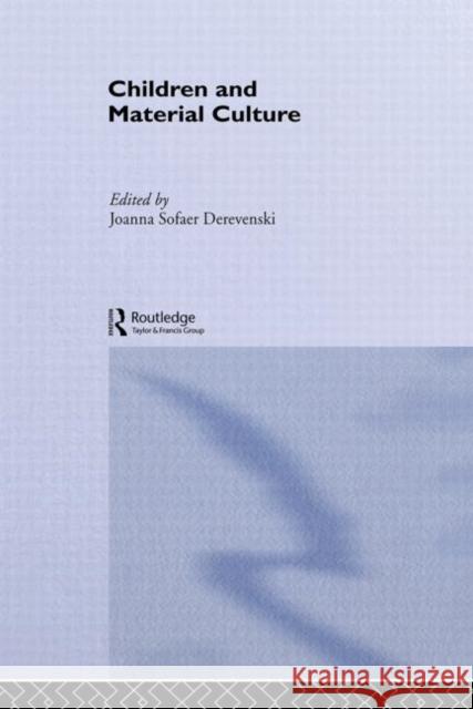 Children and Material Culture Joanna Sofaer Derevenski 9780415188975 Routledge