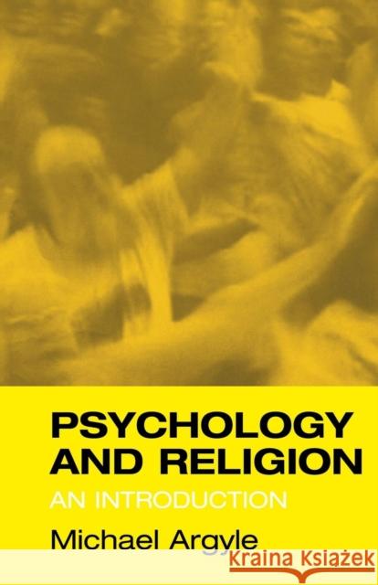 Psychology and Religion: An Introduction Argyle, Michael 9780415189071