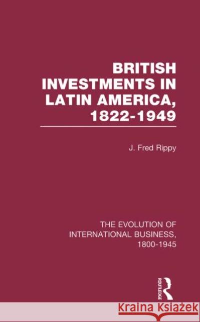 Brit Invest Latin America   V1 Mark Casson J. Fred Rippy 9780415190084 Routledge
