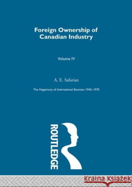 Foreign Ownership Canadn Indus A. E. Safarian 9780415190428