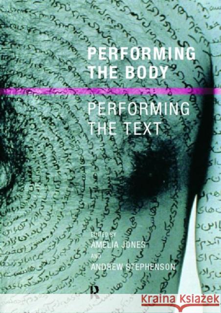 Performing the Body/Performing the Text Amelia Jones 9780415190602