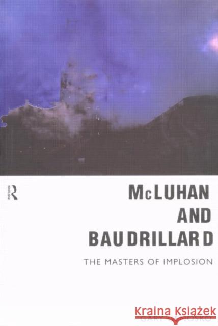 McLuhan and Baudrillard : Masters of Implosion Gary Genosko 9780415190626 Routledge