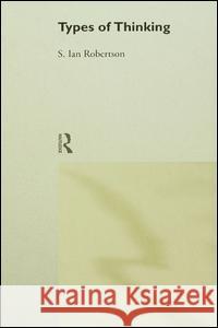 Types of Thinking S. Ian Robertson 9780415191050 Routledge