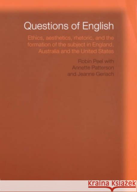 Questions of English: Aesthetics, Democracy and the Formation of Subject Gerlach, Jeanne 9780415191197 Falmer Press
