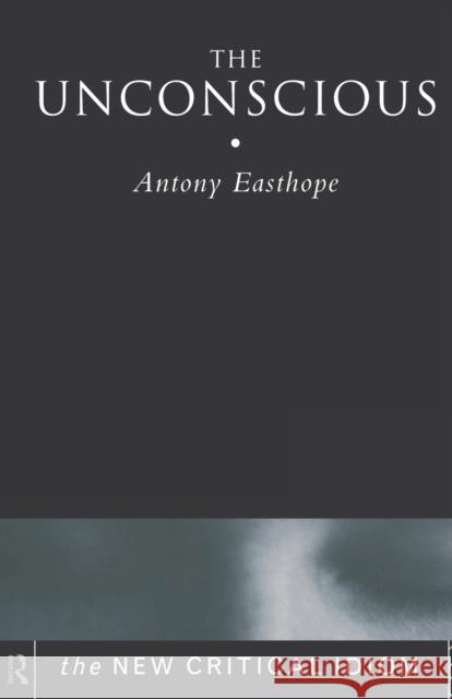 The Unconscious Antony Easthope 9780415192095 0