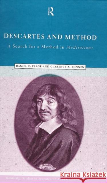 Descartes and Method: The Search for a Method in the Meditations Bonnen, Clarence a. 9780415192507 Routledge