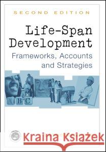 Life-Span Development: Frameworks, Accounts and Strategies Leonie Sugarman Leone Sugarman Sugarman Leonie 9780415192644 Psychology Press (UK)