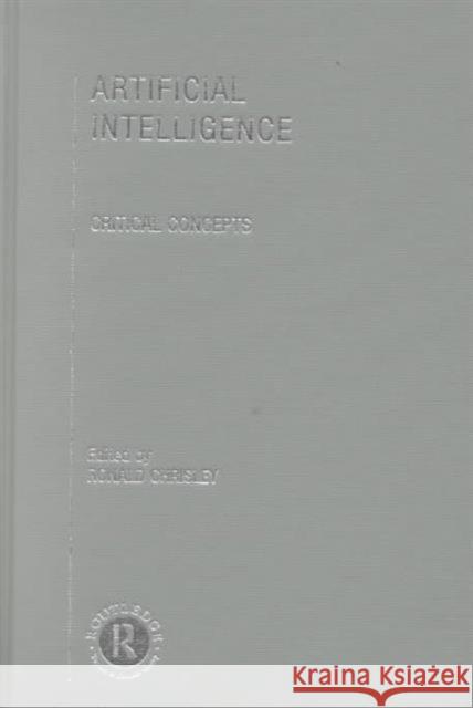 Artificial Intelligence: Critical Concepts in Cognitive Science Chrisley, Ronald 9780415193313 Routledge