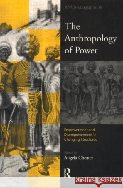 The Anthropology of Power Angela P. Cheater 9780415193894 Routledge