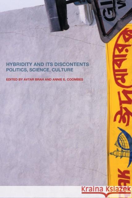 Hybridity and its Discontents : Politics, Science, Culture Annie E. Coombes Avtar Brah 9780415194037