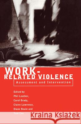 Work-Related Violence Phil Leather Claire Lawrence Carol Brady 9780415194150 Routledge