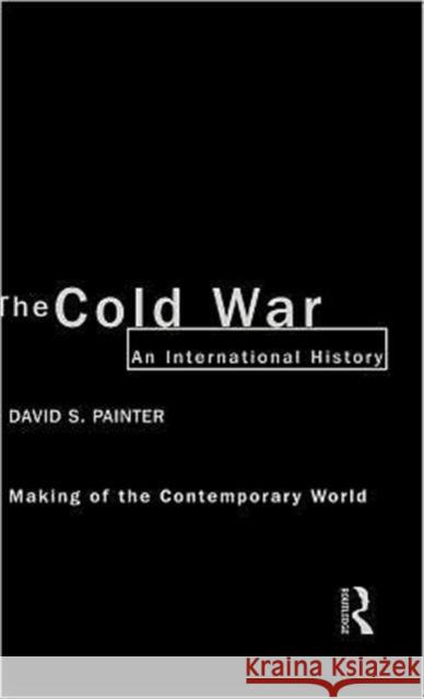 The Cold War: An International History Painter, David 9780415194464 Routledge