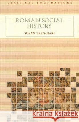 Roman Social History Susan Treggiari 9780415195225 0