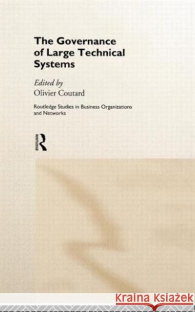 The Governance of Large Technical Systems Olivier Coutard 9780415196031 Routledge