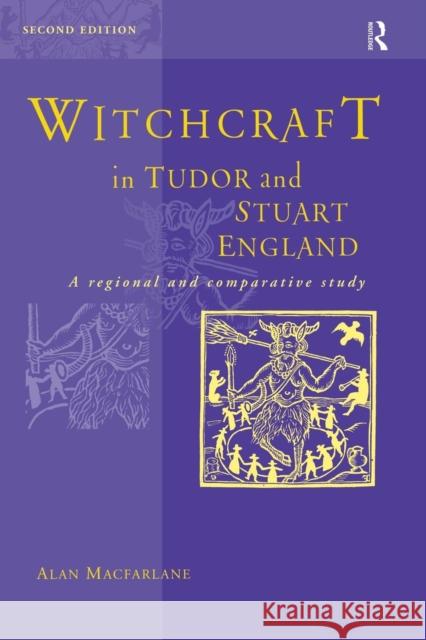 Witchcraft in Tudor and Stuart England Alan MacFarlane 9780415196123