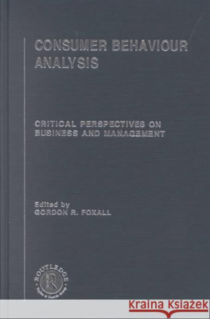 Consumer Behaviour Analysis : Critical Perspectives on Business and Management Routledge                                Routledge 9780415196420 Routledge