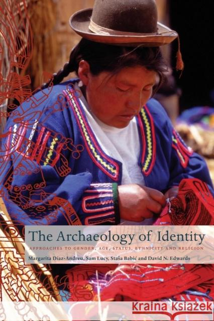 Archaeology of Identity Margarita Diaz-Andreu Sam Lucy Stasa Babic 9780415197465 Routledge
