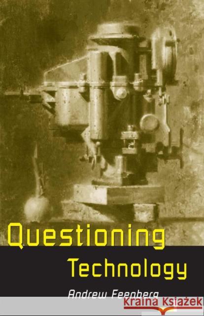 Questioning Technology Andrew Feenberg 9780415197557 Routledge
