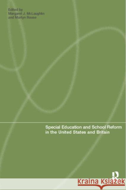 Special Education and School Reform in the United States and Britain Margaret J. McLaughlin Martyn Rouse Maggie McLaughlin 9780415197571