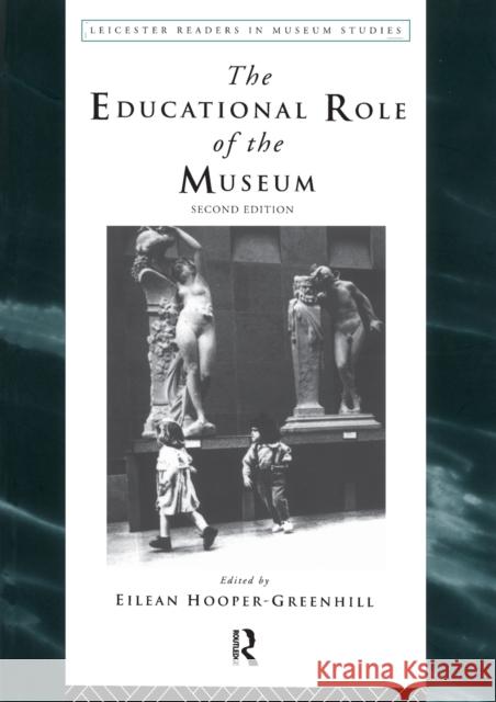 The Educational Role of the Museum Eilean Hooper-Greenhil 9780415198271