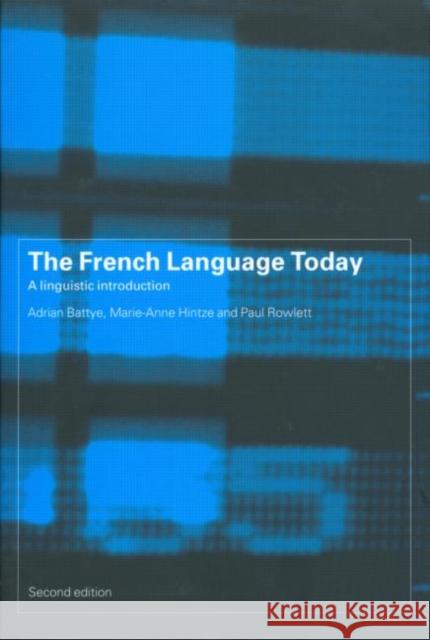 The French Language Today: A Linguistic Introduction Battye, Adrian 9780415198387