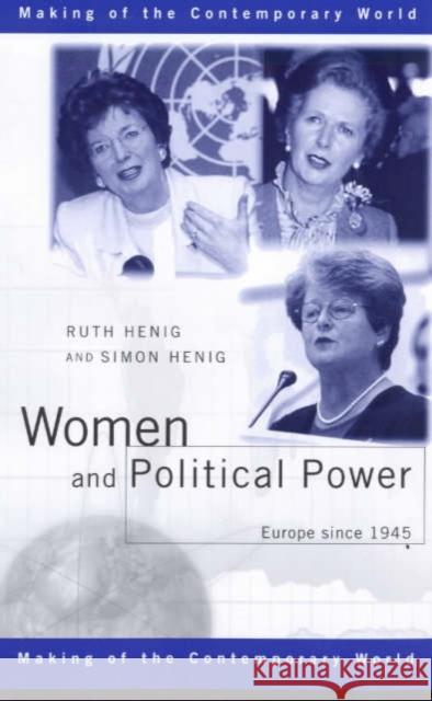 Women and Political Power: Europe Since 1945 Henig, Simon 9780415198516 Routledge