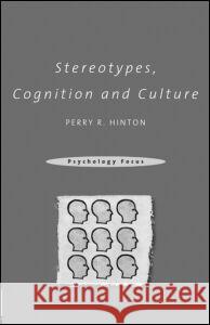 Stereotypes, Cognition and Culture Perry R. Hinton 9780415198653 Taylor & Francis Group