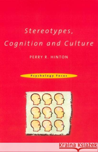 Stereotypes, Cognition and Culture Perry R. Hinton 9780415198660 Taylor & Francis Group
