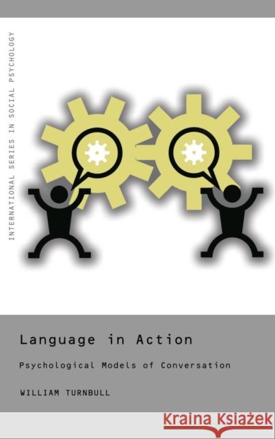 Language in Action: Psychological Models of Conversation Turnbull, William 9780415198677