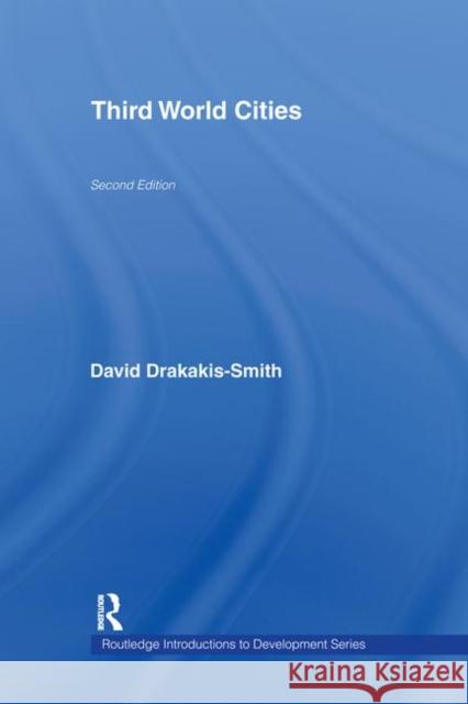 Third World Cities the late David W. Drakakis-Smith the late David W. Drakakis-Smith  9780415198813