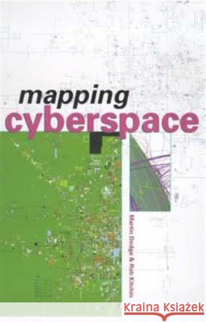 Mapping Cyberspace Martin Dodge Rob Kitchin 9780415198837 Routledge