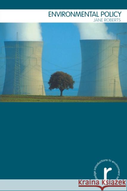 Environmental Policy Jane Roberts Jane Roberts 9780415198868 Routledge