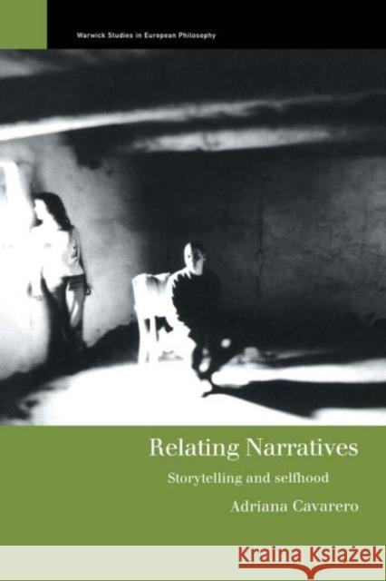 Relating Narratives: Storytelling and Selfhood Cavarero, Adriana 9780415200578 Routledge