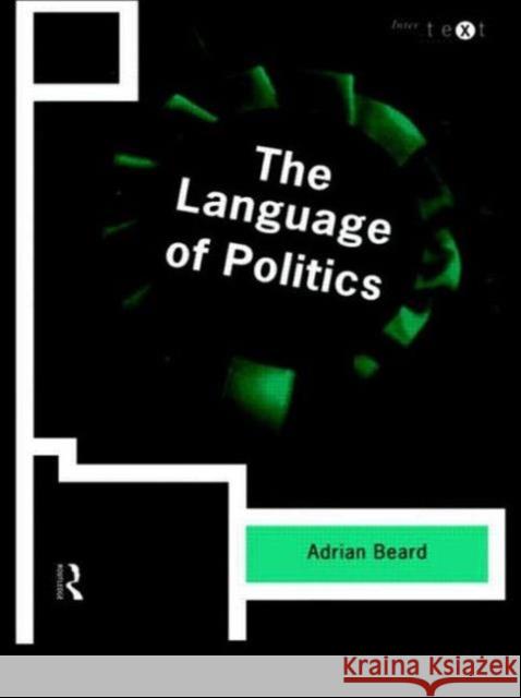 The Language of Politics Adrian Beard 9780415201780 Taylor & Francis Ltd