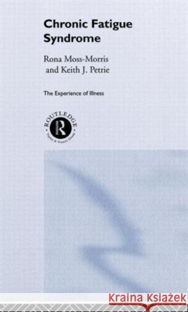 Chronic Fatigue Syndrome Rona Moss-Morris Keith J. Petrie 9780415202398 Routledge