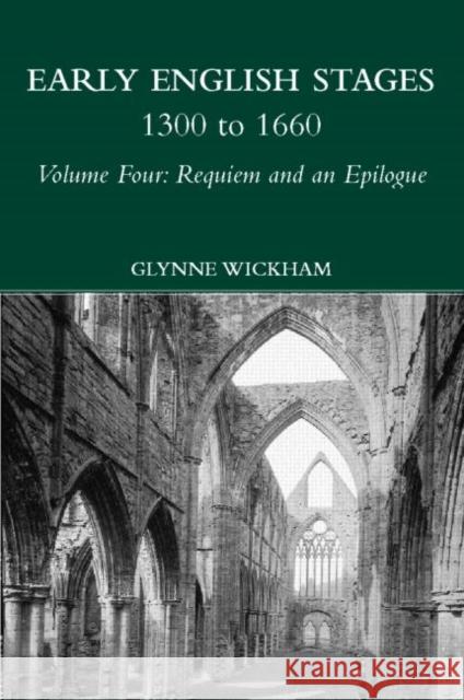 Requiem and an Epilogue Glynne Wickham 9780415203043 Routledge