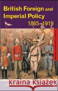 British Foreign and Imperial Policy 1865-1919 Graham Goodlad 9780415203388 0