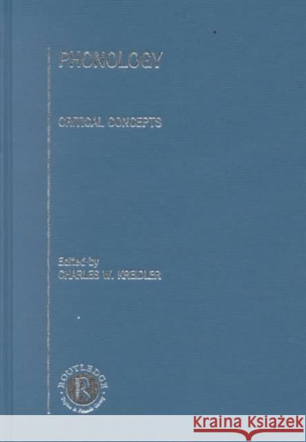 Phonology : Critical Concepts Charles W. Kreidler 9780415203449 Routledge