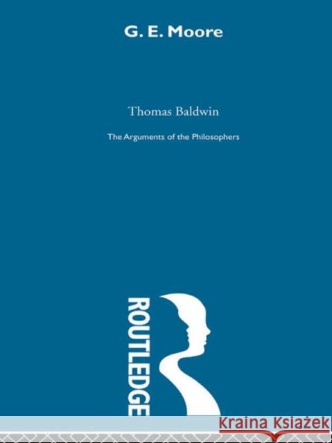 Moore-Arg Philosophers Thomas Baldwin 9780415203777