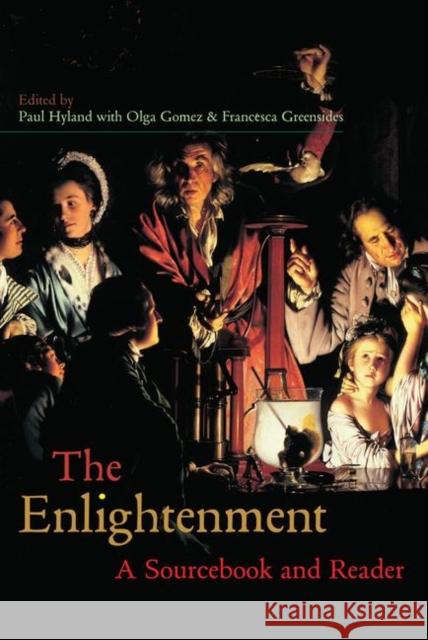 The Enlightenment : A Sourcebook and Reader Paul Hyland 9780415204484 Routledge