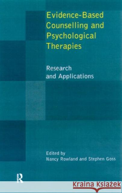 Evidence Based Counselling and Psychological Therapies: Research and Applications Rowland, Nancy 9780415205078 Routledge