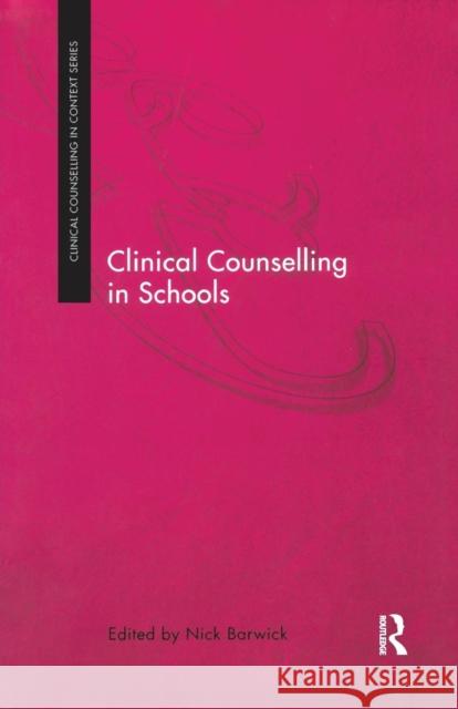 Clinical Counselling in Schools Nick Barwick 9780415205177 Routledge