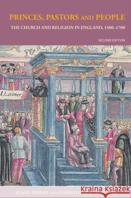 Princes, Pastors and People: The Church and Religion in England, 1500-1689 Doran, Susan 9780415205788
