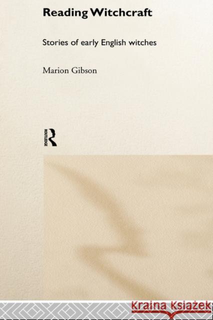 Reading Witchcraft Marion Gibson 9780415206457 Routledge