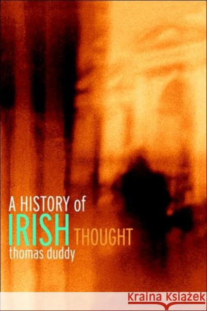 A History of Irish Thought Thomas Duddy 9780415206921 Routledge