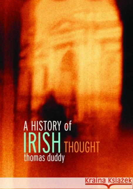 A History of Irish Thought Thomas Duddy 9780415206938 Routledge