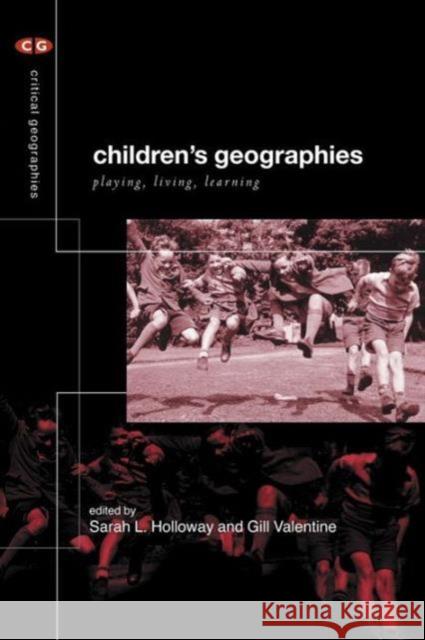 Children's Geographies: Playing, Living, Learning Holloway, Sarah L. 9780415207300