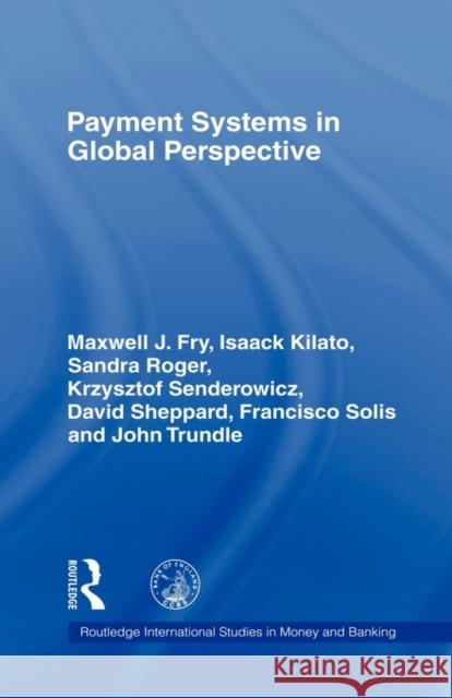 Payment Systems in Global Perspective Maxwell J. Fry 9780415207645 Routledge