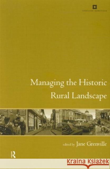 Managing the Historic Rural Landscape Jane Grenville 9780415207911 Routledge