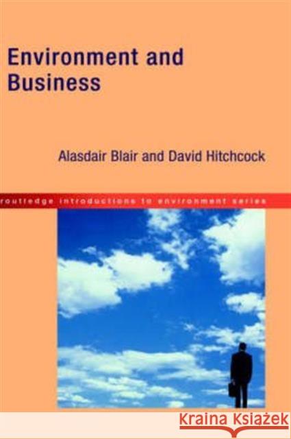 Environment and Business Alasdair Blair A. M. Blair David Hitchcock 9780415208307 Routledge
